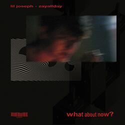 What About Now? (feat. ZayAllDay)