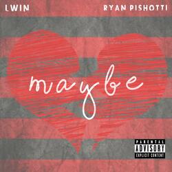 Maybe