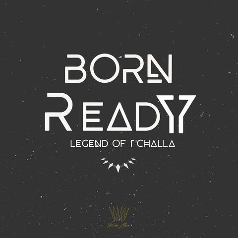 Born Ready: Legend of T' Challa