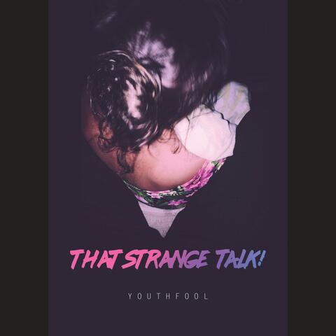 That Strange Talk!