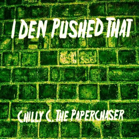 I Den Pushed That