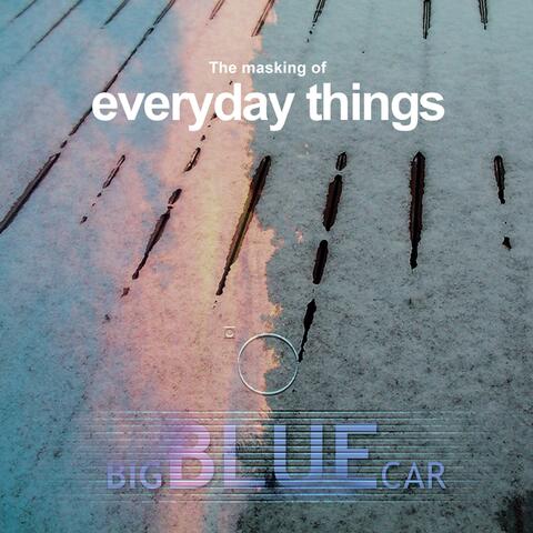 The Masking of Everyday Things