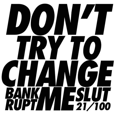 Don't Try to Change Me