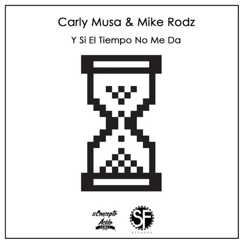 Y Si el Tiempo No Me Da (feat. Mike Rodz)