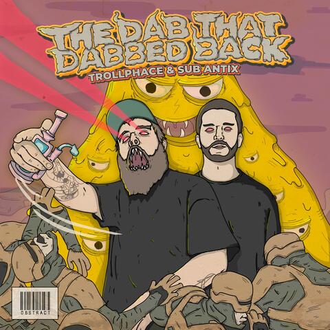 The Dab That Dabbed Back (feat. Sub Antix)