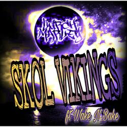 Skol Vikings (feat. Wake N' Bake)