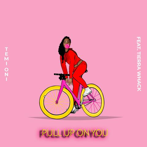 Pull Up on You (feat. Tierra Whack)
