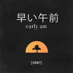 Early AM