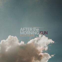 After the Morning Sun