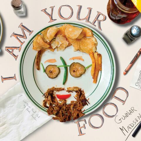 I Am Your Food