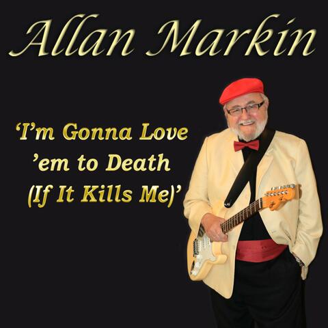 I'm Gonna Love 'Em to Death (If It Kills Me)