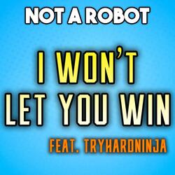 I Won't Let You Win (feat. TryHardNinja)