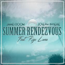 Summer Rendezvous (feat. Joseph Inviere & Rigo Luna)