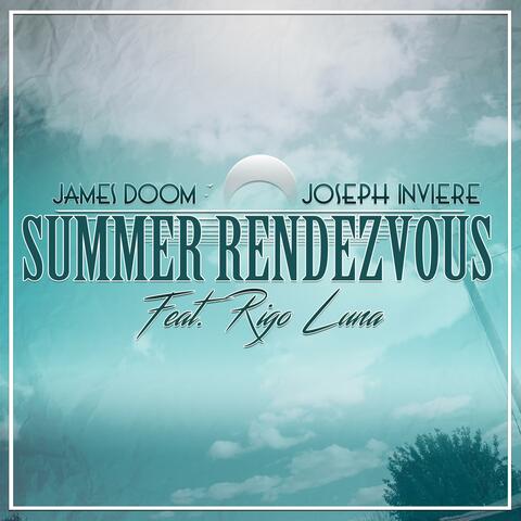 Summer Rendezvous (feat. Joseph Inviere & Rigo Luna)