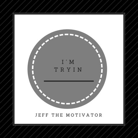 I'm Tryin'
