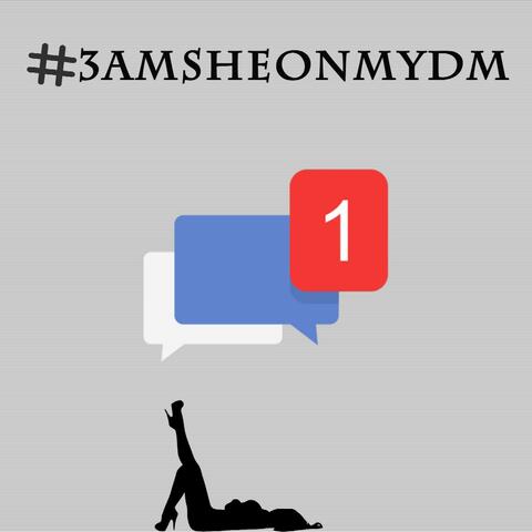 #3amsheonmydm (feat. Kidd Danielz)