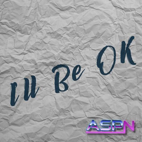 I'll Be Ok