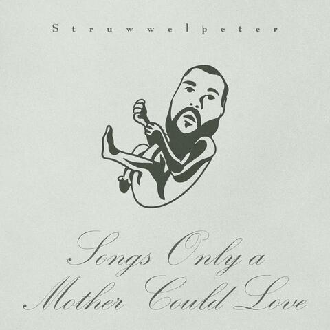 Songs Only a Mother Could Love