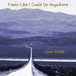 Feels Like I Could Go Anywhere
