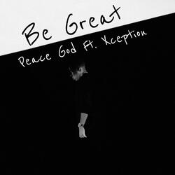Be Great (feat. Xception)