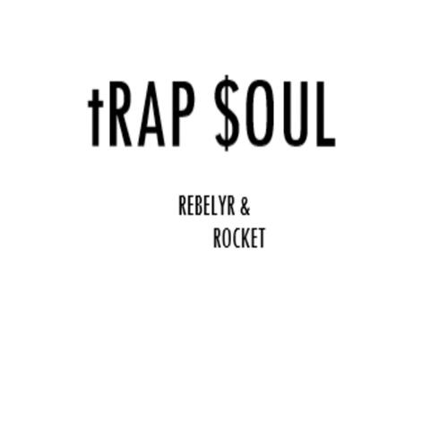 Trap Soul (feat. Rocket)