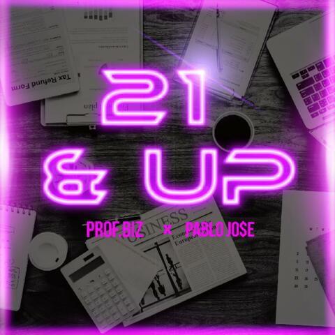 21 & Up (feat. Pablo Jo$e)