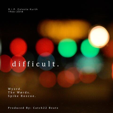 Difficult (feat. The Wørds & Spike Roscoe)