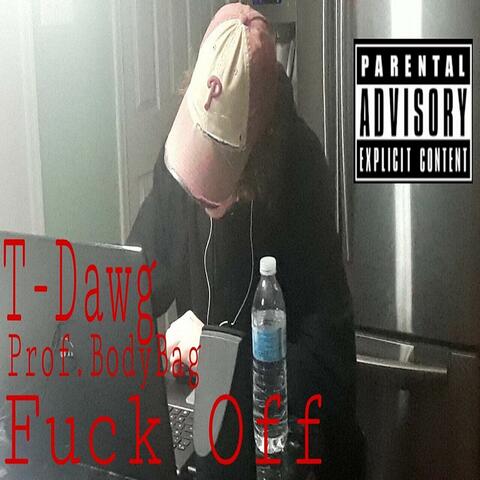 Fuck Off (feat. Professor BodyBag)