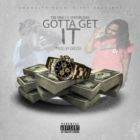 Gotta Get It (feat. 3 Problems)