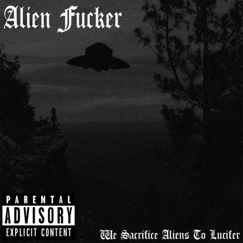 We Sacrifice Aliens to Lucifer