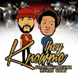 They Know Me (feat. Franky Streetz & Lucas Coly)