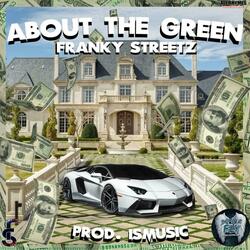 About the Green (feat. Franky Streetz)