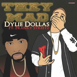 They Mad (feat. Dylie Dollas & Franky Streetz)