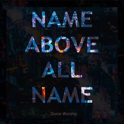 Name Above All Name