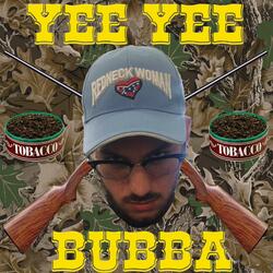 Yee Yee Bubba