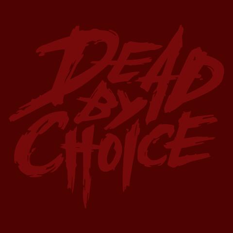 Dead by Choice
