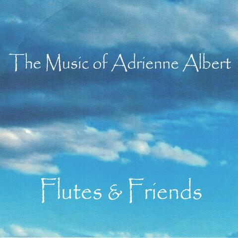 The Music of Adrienne Albert: Flutes & Friends
