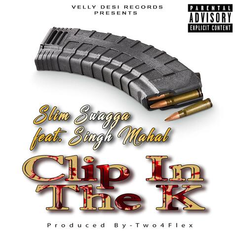 Clip in the K (feat. Singh Mahal)