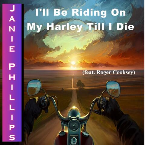 I'll Be Riding on My Harley Till I Die (feat. Roger Cooksey)