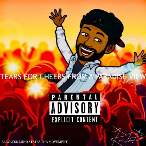 Tears for Cheers from a Paradise View