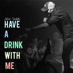 Have a Drink With Me