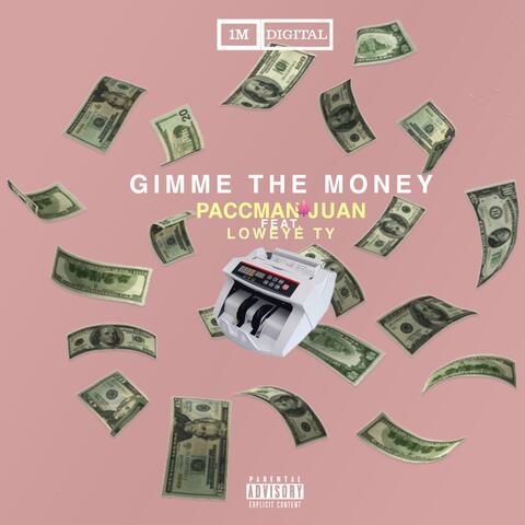 Gimme the Money (feat. Loweye Ty)