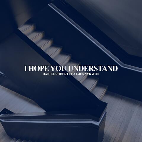 I Hope You Understand (feat. Jennykwon)