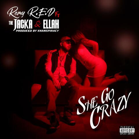 She Go Crazy (feat. The Jacka & Ellah)