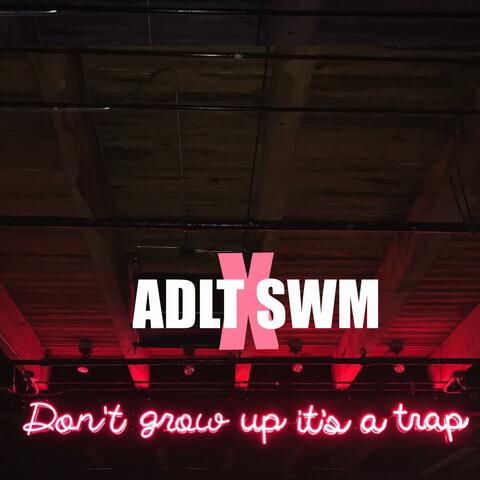 Don't Grow Up Its a Trap