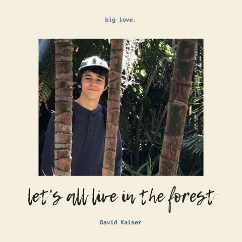 Let's All Live in the Forest