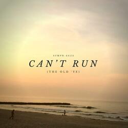 Can't Run (The Old 'Ye)