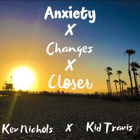Anxiety / Changes / Closer