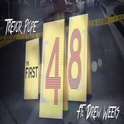 The First 48 (feat. Drew Weeks)