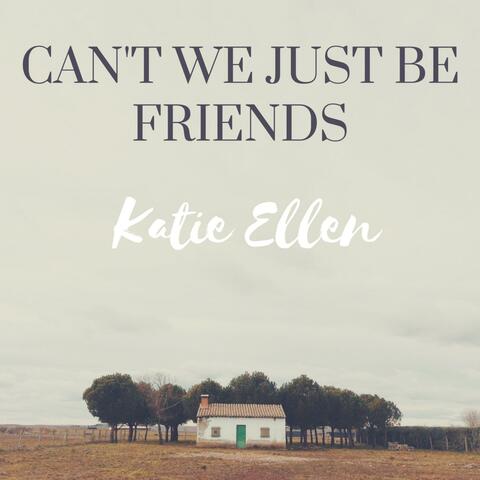 Can't We Just Be Friends